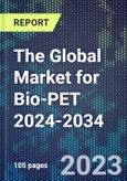 The Global Market for Bio-PET 2024-2034- Product Image