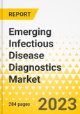 Emerging Infectious Disease Diagnostics Market - A Global and Regional Analysis: Focus on Application, Technology, Type of Infection, Disease Type, End User, and Country Analysis - Analysis and Forecast, 2023-2033- Product Image