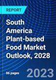 South America Plant-based Food Market Outlook, 2028- Product Image