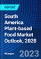 South America Plant-based Food Market Outlook, 2028 - Product Thumbnail Image