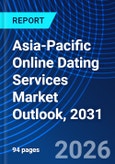 Asia-Pacific Online Dating Services Market Outlook, 2031- Product Image