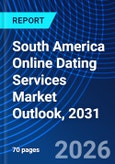 South America Online Dating Services Market Outlook, 2031- Product Image