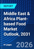 Middle East & Africa Plant-based Food Market Outlook, 2031- Product Image