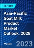 Asia-Pacific Goat Milk Product Market Outlook, 2028- Product Image