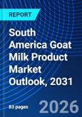 South America Goat Milk Product Market Outlook, 2031- Product Image