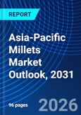Asia-Pacific Millets Market Outlook, 2031- Product Image
