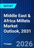 Middle East & Africa Millets Market Outlook, 2031- Product Image