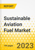Sustainable Aviation Fuel Market - A Global and Regional Analysis: Focus on Application, Engine Type, Fuel Type, Manufacturing Technology, Blending Capacity, and Country - Analysis and Forecast, 2023-2033- Product Image