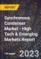 2023 Global Forecast For Synchronous Condenser Market (2024-2029 Outlook) - High Tech & Emerging Markets Report - Product Image