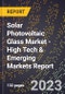 2023 Global Forecast For Solar Photovoltaic Glass Market (2024-2029 Outlook) - High Tech & Emerging Markets Report - Product Image