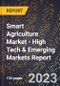 2023 Global Forecast For Smart Agriculture Market (2024-2029 Outlook) - High Tech & Emerging Markets Report - Product Image