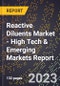 2023 Global Forecast For Reactive Diluents Market (2024-2029 Outlook) - High Tech & Emerging Markets Report - Product Image