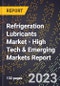 2023 Global Forecast For Refrigeration Lubricants Market (2024-2029 Outlook) - High Tech & Emerging Markets Report - Product Thumbnail Image