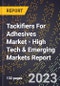 2023 Global Forecast For Tackifiers For Adhesives Market (2024-2029 Outlook) - High Tech & Emerging Markets Report - Product Thumbnail Image