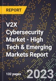 2023 Global Forecast For V2X Cybersecurity Market (2024-2029 Outlook) - High Tech & Emerging Markets Report- Product Image