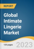 Global Intimate Lingerie Market Size, Share & Trends Analysis Report by Product (Briefs, Bras, Shapewear, Others), Distribution Channel (Offline, Online), Region, and Segment Forecasts, 2024-2030- Product Image