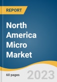 North America Micro Market Size, Share & Trends Analysis Report By Channel (Business & Industry, Education, Entertainment Venues, Travel & Leisure, Healthcare), By Region, And Segment Forecasts, 2023 - 2030- Product Image