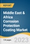 Middle East & Africa Corrosion Protection Coating Market Size, Share & Trends Analysis Report By Resin (Acrylic, Epoxy), By End-use (Civil, Marine), By Technology (Waterborne Coatings, Powder Coatings), And Segment Forecasts, 2023 - 2030 - Product Thumbnail Image