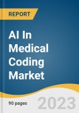 AI In Medical Coding Market Size, Share & Trends Analysis Report By Component (In-house, Outsourced), By Region (North America, Europe, APAC, Latin America, MEA), And Segment Forecasts, 2023 - 2030- Product Image