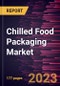 Chilled Food Packaging Market Forecast to 2030 - Global Analysis by Material, Type, and Application - Product Image