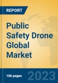 Public Safety Drone Global Market Insights 2023, Analysis and Forecast to 2028, by Manufacturers, Regions, Technology, Application, Product Type- Product Image