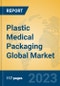 Plastic Medical Packaging Global Market Insights 2023, Analysis and Forecast to 2028, by Market Participants, Regions, Technology, Application, Product Type - Product Image