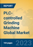 PLC-controlled Grinding Machine Global Market Insights 2023, Analysis and Forecast to 2028, by Manufacturers, Regions, Technology, Application, Product Type- Product Image