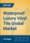 Waterproof Luxury Vinyl Tile Global Market Insights 2023, Analysis and Forecast to 2028, by Manufacturers, Regions, Technology, Application, Product Type - Product Image