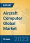 Aircraft Computer Global Market Insights 2023, Analysis and Forecast to 2028, by Manufacturers, Regions, Technology, Application, Product Type - Product Thumbnail Image