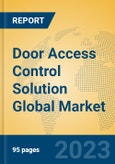 Door Access Control Solution Global Market Insights 2023, Analysis and Forecast to 2028, by Market Participants, Regions, Technology, Application, Product Type- Product Image