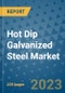 Hot Dip Galvanized Steel Market - Global Industry Analysis, Size, Share, Growth, Trends, and Forecast 2023-2030 - By Product, Technology, Grade, Application, End-user and Region (North America, Europe, Asia Pacific, Latin America and Middle East and Africa) - Product Thumbnail Image