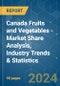 Canada Fruits and Vegetables - Market Share Analysis, Industry Trends & Statistics, Growth Forecasts 2019 - 2029 - Product Image