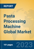 Pasta Processing Machine Global Market Insights 2023, Analysis and Forecast to 2028, by Manufacturers, Regions, Technology, Application, Product Type- Product Image