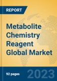 Metabolite Chemistry Reagent Global Market Insights 2023, Analysis and Forecast to 2028, by Manufacturers, Regions, Technology, Product Type- Product Image