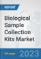Biological Sample Collection Kits Market: Global Industry Analysis, Trends, Market Size, and Forecasts up to 2030 - Product Thumbnail Image