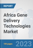Africa Gene Delivery Technologies Market: Prospects, Trends Analysis, Market Size and Forecasts up to 2030- Product Image