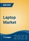 Laptop Market - Global Industry Size, Share, Trends, Opportunity, and Forecast, 2018-2028F Segmented By Product Type (Traditional Laptop and 2-in-1 Laptop), By Screen Size, By Price, By Application, By Distribution Channels, By Region, Competition - Product Image