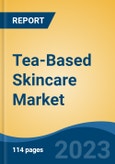 Tea-Based Skincare Market - Global Industry Size, Share, Trends, Opportunity, and Forecast, 2018-2028F Segmented By Type (Facial Care, Body Care, and Others (Lip Care, Eye Care, etc.)), By End Use, By Distribution Channel, By Region- Product Image