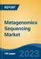 Metagenomics Sequencing Market - Global Industry Size, Share, Trends, Opportunity, and Forecast, 2018-2028F - Product Thumbnail Image