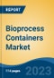 Bioprocess Containers Market - Global Industry Size, Share, Trends, Opportunity, and Forecast, 2018-2028 Segmented By Type of Containers, By Application, By End Users, By Region, and By Competition - Product Thumbnail Image