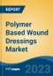 Polymer Based Wound Dressings Market - Global Industry Size, Share, Trends, Opportunity, and Forecast, 2018-2028 Segmented By Type (Films, Foams, Hydrogels, Alginates, Others), By Mechanism, By Application, By End User, By Region and Competition - Product Thumbnail Image