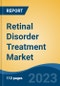 Retinal Disorder Treatment Market - Global Industry Size, Share, Trends, Opportunity, and Forecast, 2018-2028F Segmented By Type, By Dosage Form, By Distribution Channel, By Region and Competition - Product Thumbnail Image