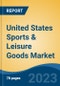 United States Sports & Leisure Goods Market By Product Type (Golf Equipment, Fitness Sports Equipment, Adventure Sports Equipment, Ball Sports Equipment, and Others), By Distribution Channel, By Region, By Company, Forecast & Opportunities, 2018-2028 - Product Image