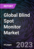 Global Blind Spot Monitor Market based on By Type, By Application, By Geographic Scope And Forecast - Trends & Forecast: 2022-2030- Product Image