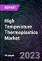High Temperature Thermoplastics Market , by End-use Industry, Resin Type, Temperature Range and Region - Trends & Forecast: 2022-2030 - Product Image