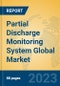 Partial Discharge Monitoring System Global Market Insights 2023, Analysis and Forecast to 2028, by Manufacturers, Regions, Technology, Application, Product Type - Product Thumbnail Image