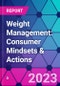 Weight Management: Consumer Mindsets & Actions - Product Thumbnail Image