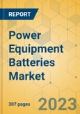 Power Equipment Batteries Market - Global Outlook & Forecast 2023-2028- Product Image