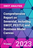 Comprehensive Report on Severstal, including SWOT, PESTLE and Business Model Canvas- Product Image