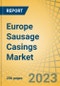 Europe Sausage Casings Market by Type (Artificial Casings, Natural Casings), Application (Animal Meat Sausages, Vegan Sausages), Distribution Channel (Offline, Online), End User (Food Processors, Retailers), and Country - Forecast to 2030 - Product Image